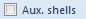 13. Aux. shells check