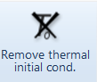 6. Remove thermal initial cond. button