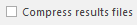 2. Compress results files check