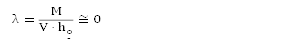 λ=M/(V�h_o )≅0<1.5→λ=1.5


