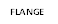 FLANGE