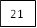 21